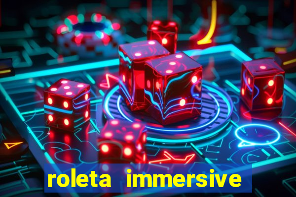 roleta immersive estrela bet