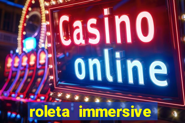 roleta immersive estrela bet