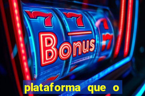 plataforma que o buzeira joga