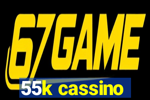 55k cassino