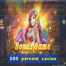 200 percent casino bonus uk