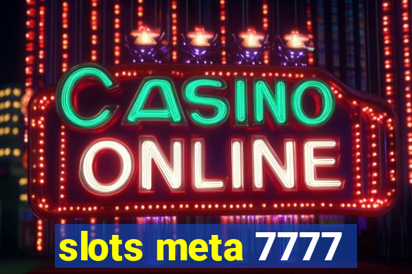 slots meta 7777