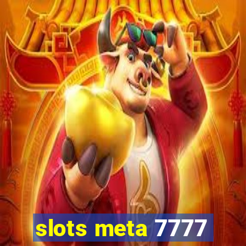 slots meta 7777