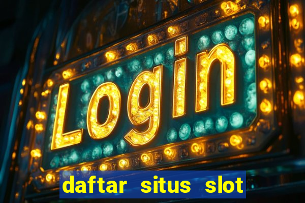 daftar situs slot gacor terbaru