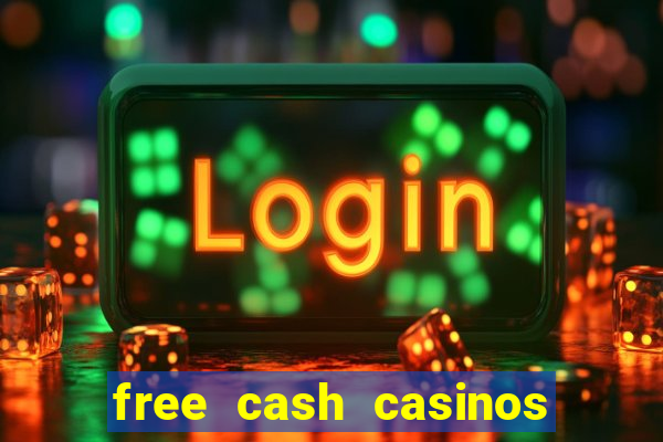 free cash casinos no deposit