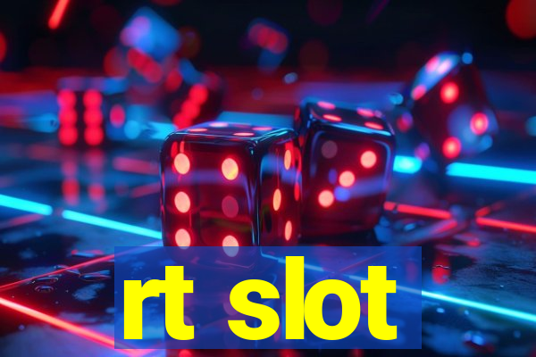 rt slot