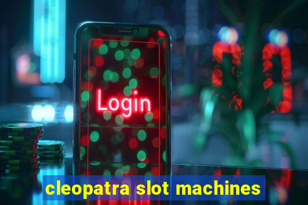 cleopatra slot machines