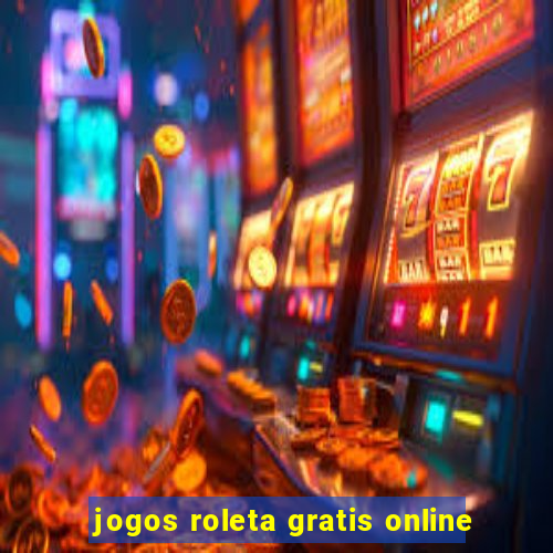 jogos roleta gratis online