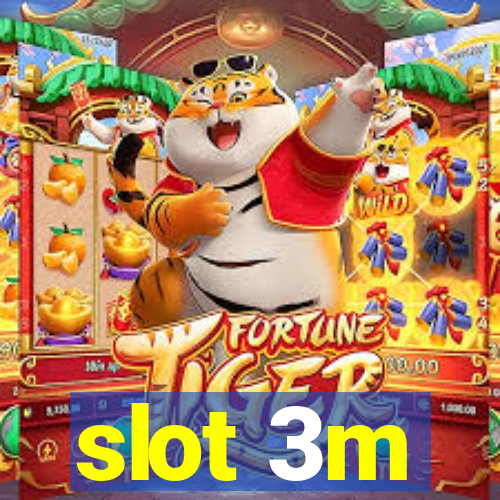 slot 3m