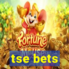 tse bets