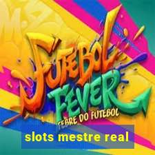 slots mestre real