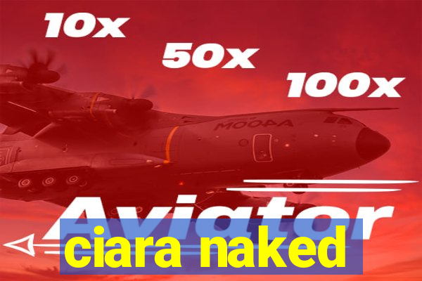 ciara naked