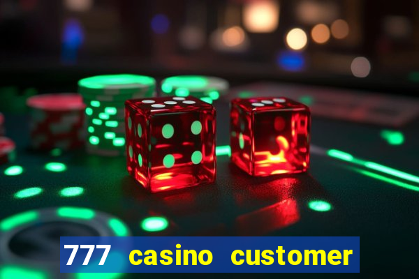 777 casino customer service number