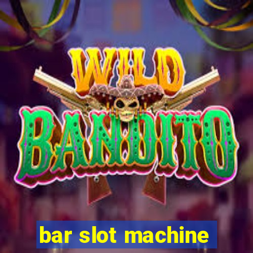 bar slot machine