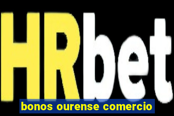 bonos ourense comercio