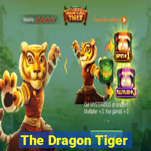 The Dragon Tiger