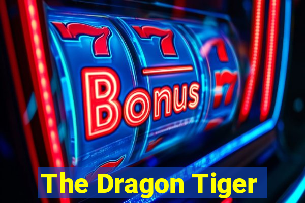 The Dragon Tiger