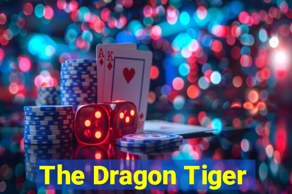 The Dragon Tiger