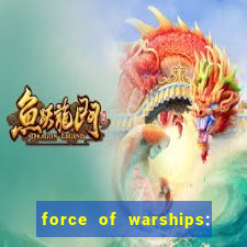 force of warships: jogo online