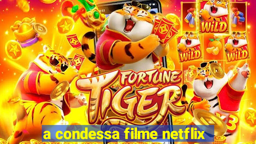 a condessa filme netflix