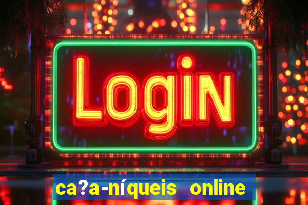 ca?a-níqueis online fortune tiger