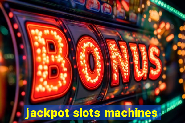 jackpot slots machines