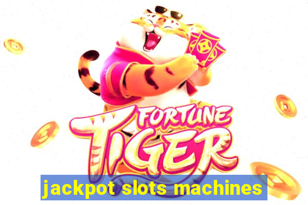 jackpot slots machines