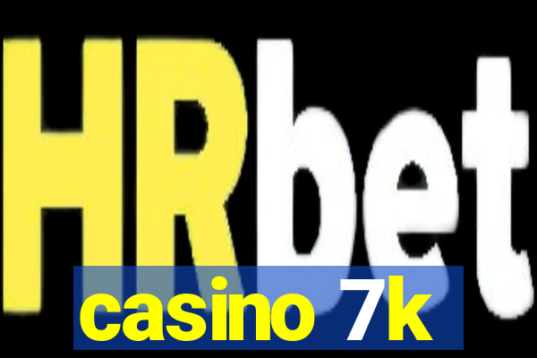 casino 7k