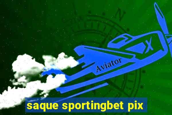 saque sportingbet pix