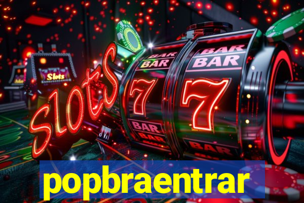 popbraentrar