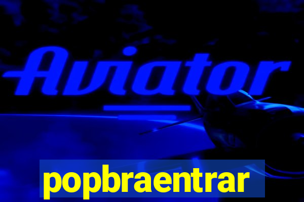 popbraentrar