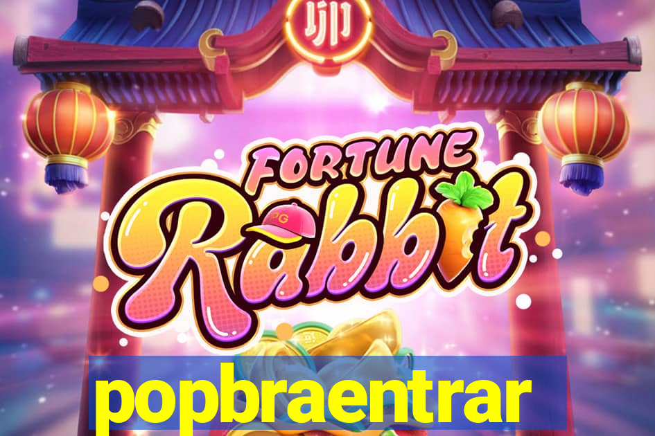 popbraentrar