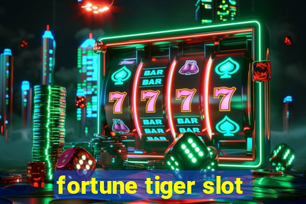 fortune tiger slot