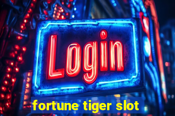 fortune tiger slot