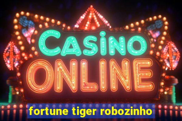 fortune tiger robozinho