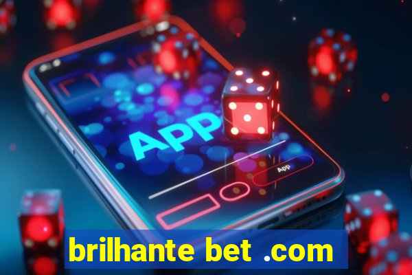 brilhante bet .com