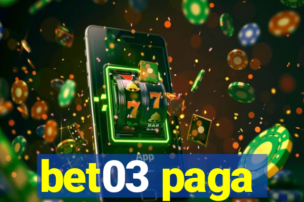 bet03 paga