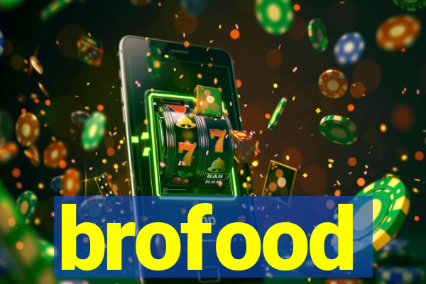 brofood