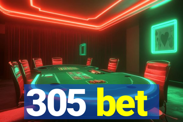 305 bet