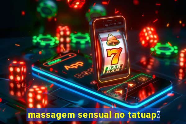 massagem sensual no tatuap茅