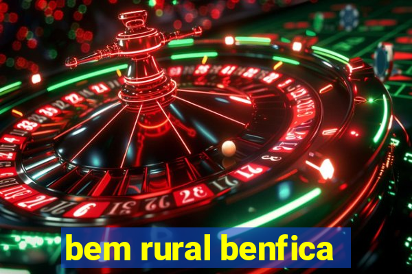 bem rural benfica