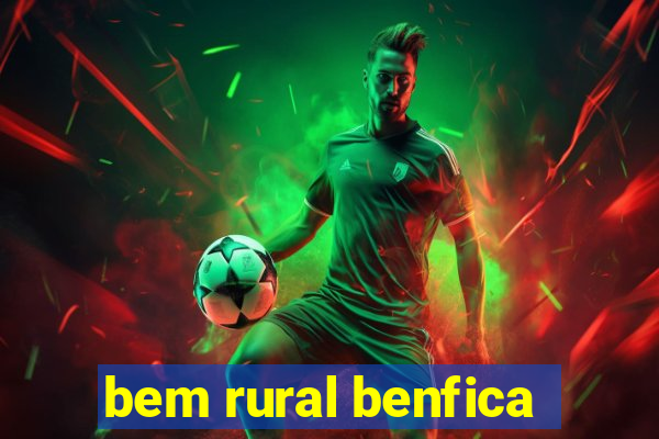 bem rural benfica