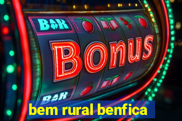 bem rural benfica