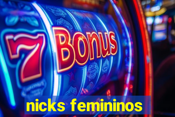 nicks femininos