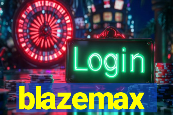 blazemax