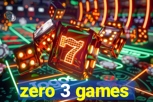 zero 3 games