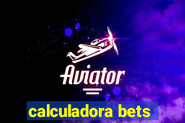 calculadora bets