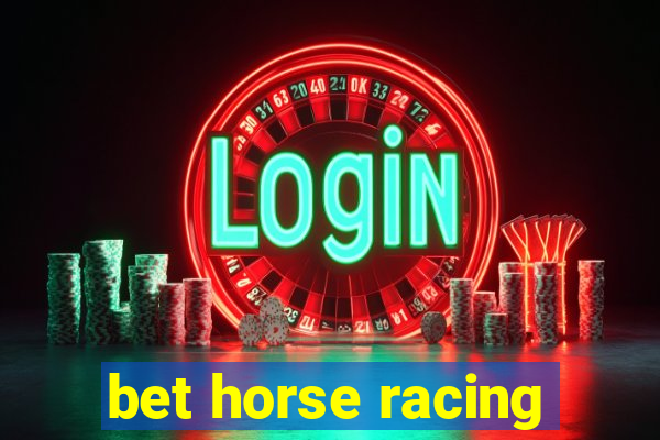 bet horse racing