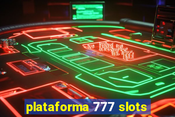 plataforma 777 slots