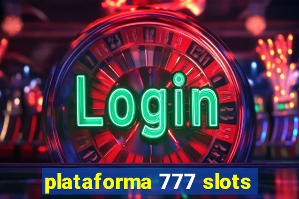 plataforma 777 slots